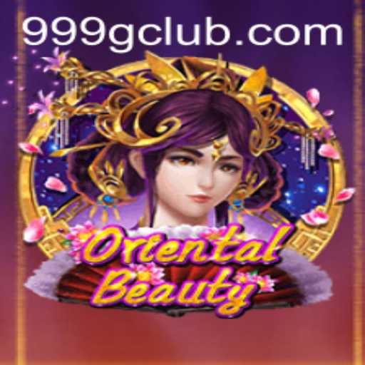 Exploring the World of OrientalBeauty and the Significance of 999G